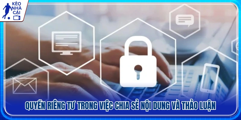 Quy định về quyền riêng tư khi đăng tải và chia sẻ nội dung